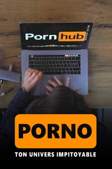 Porno, ton univers impitoyable