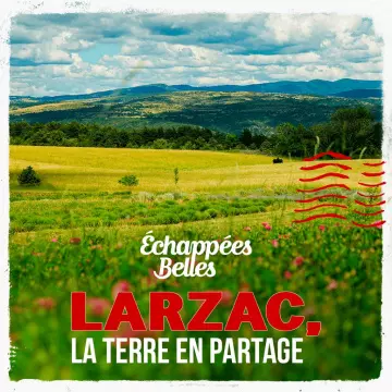 Echappées belles - Saison 16 - Larzac, la terre en partage