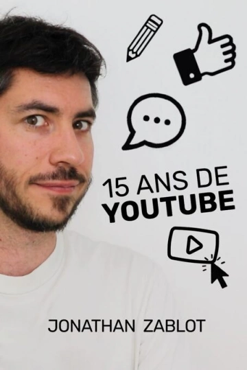 15 ans de Youtube   Jonathan Zablot