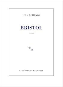 Jean Echenoz -  Bristol