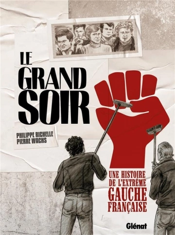 LE GRAND SOIR - Une histoire de l'extrême gauche française