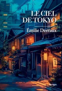 Emilie Desvaux, "Le ciel de Tokyo"