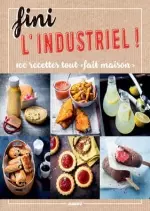 Fini l'industriel 100 recettes