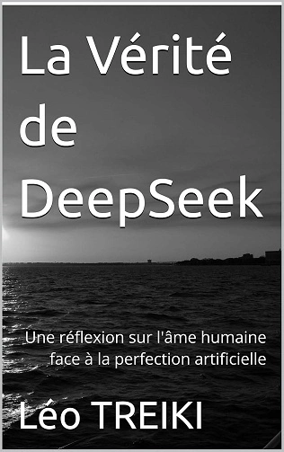 La Vérité de DeepSeek: Une réflexion sur l'âme humaine face à la perfection artificielle