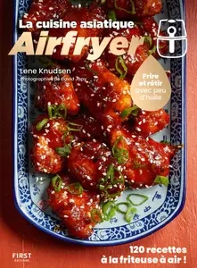 La cuisine asiatique Airfryer : Frire et rôtir avec peu d'huile