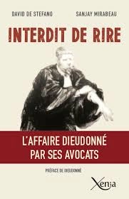 Interdit de rire - L'affaire Dieudonné par ses avocats