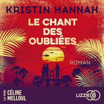 Le Chant des oubliées   Kristin Hannah