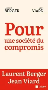 Pour une société du compromis - Laurent Berger, Jean Viard