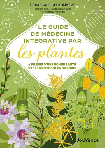 Le guide de médecine intégrative par les plantes