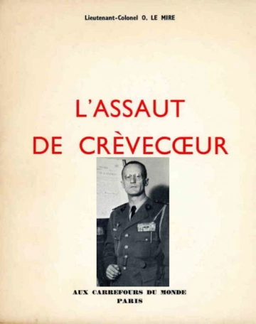 L'assaut de Crève-Coeur Lt Colonel O.Le Mire