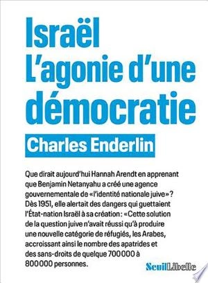 Israël L'agonie d'une démocratie Charles Enderlin