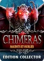 Chimeras - Maudits et Oubliés Édition Collector