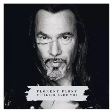 Florent Pagny - Vieillir avec toi (Deluxe Version)