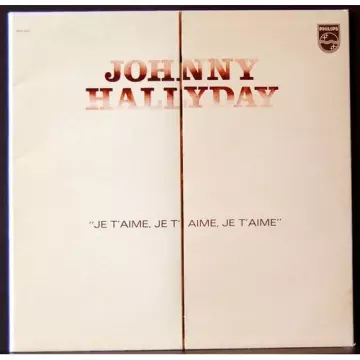 Johnny HALLYDAY - je t'aime, je t'aime, je t'aime