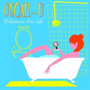 Oscar-U - Confessions d'un naïf