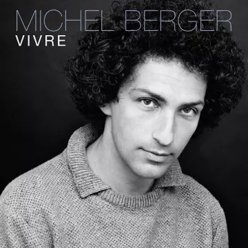 MICHEL BERGER - Vivre (Best Of)