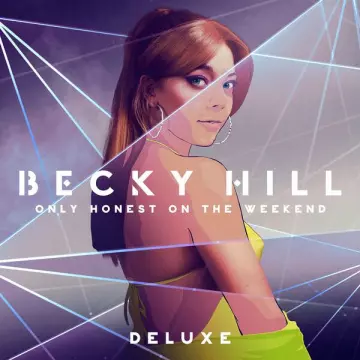 Becky Hill - Only Honest On The Weekend (Deluxe)