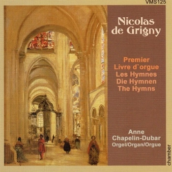 Nicolas de Grigny - Anne Chapelin-Dubar - Premier Livre d'Orgue (Les Hymnes)