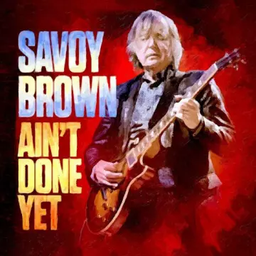 Savoy Brown - Ain't Done Yet