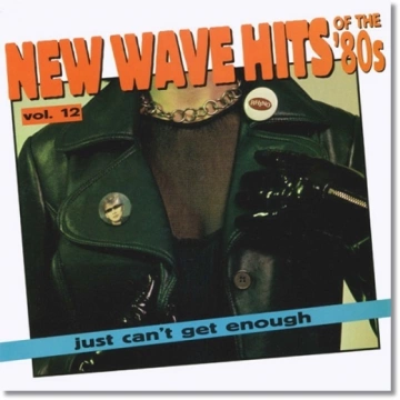 FLAC  Just Can't Get Enough - New Wave Hits of the '80s, Vol. 12 (1995)