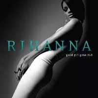 Rihanna - Good Girl Gone Bad