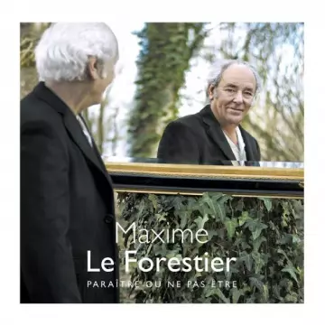 Maxime Le Forestier - Paraître ou ne pas être