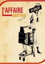 L'affaire Barthab - Live au TNT