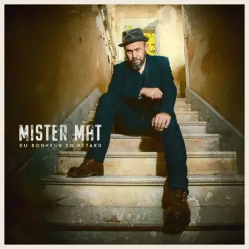 Mister Mat - Du bonheur en retard