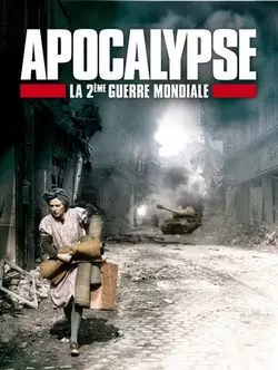 Apocalypse - La 2ème Guerre Mondiale